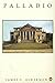 Palladio by James S. Ackerman
