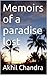 Memoirs of a paradise lost by Akhil Chandra