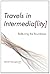 Travels in Intermedia[lity]: ReBlurring the Boundaries (Interfaces: Studies in Visual Culture)
