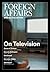 Foreign Affairs on Television (FOREIGN AFFAIRS ANTHOLOGY SERIES)