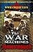War Machines (WWII Collecti...