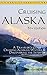 Cruising Alaska: A Guide to the Ships & Ports of Call (Cruising Guides)