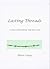 Lasting Threads by Peter Casey