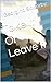 Take It Or Leave It