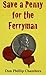 Save a penny for the ferryman