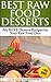 BEST RAW FOOD DESSERTS - My BEST Dessert Recipes for Your Raw Food Diet