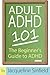 Adult ADHD 101