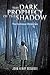 The Dark Prophecy of the Shadow : The Darkness Chronicles
