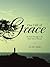 One Gift of Grace: My Path ...
