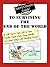 The Savvy Citizen's Guide to Surviving the End of the World If All You've Got Left is Your Kindle, Nook, iPad, Sony Reader, or other Way-Cool Reading Device (The Savvy Citizen's Guides)