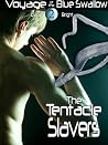 The Tentacle Slavers (Voyage of the Blue Swallow, #2) The Tentacle Slavers (Voyage of the Blue Swallow, #2)