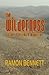 The Wilderness by Ramon Bennett