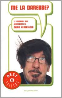 Me la darebbe?: Le domande più irriverenti di Dario Vergassola (Paperback)