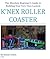 The Builder's Guide to Knex Roller Coasters Vol. 1 by Danny Cohen