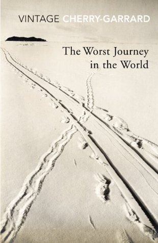 The Worst Journey in the World: Ranked number 1 in National Geographic’s 100 Best Adventure Books of All Time (Vintage Classics)
