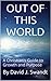 OUT OF THIS WORLD: A Christian's Guide to Growth and Purpose