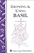 Growing & Using Basil by Ellen Ecker Ogden