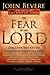 The Fear Of The Lord: Discover the Key to Intimately Knowing God