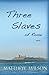 Three Slaves of Rome Book One by Matthew           Wilson