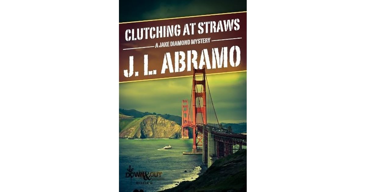 Clutching at Straws by J.L. Abramo