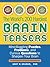The World's 200 Hardest Brain Teasers: Mind-Boggling Puzzles, Problems, and Curious Questions to Sharpen Your Brain