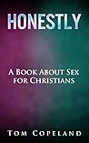 Honestly - A Book About Sex for Christians Honestly - A Book About Sex for Christians