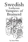 Swedish Lutheran Vampires of Brainerd