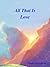 All That Is Love by Sandy Stevenson