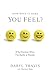 How Does It Make You Feel? ...
