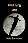 The Flying Man by Peter Glassborow