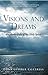 Visions and Dreams:Prophetic Gifts of the Holy Spirit