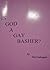 Is God A Gay Basher?: Memoirs of a Christian, gay affirming Lesbian