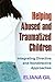 Helping Abused and Traumatized Children by Eliana Gil