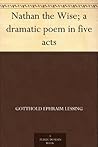 Nathan the Wise; ...