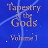 Tapestry of the Gods, Volume I