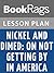 Lesson Plans Nickel and Dimed: On Not Getting by in America