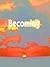 Becoming by George C. Green Becoming by George C. Green