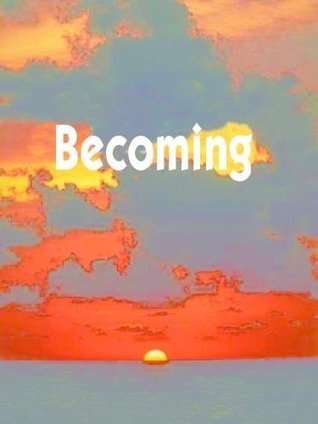 Becoming (Handbook for the New Paradigm, # 3)
