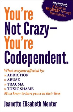 You're Not Crazy - You're Codependent. (ebook)