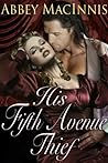 His Fifth Avenue Thief by Abbey Macinnis