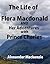 The Life of Flora Macdonald and Her Adventures with Prince Ch... by Alexander MacGregor