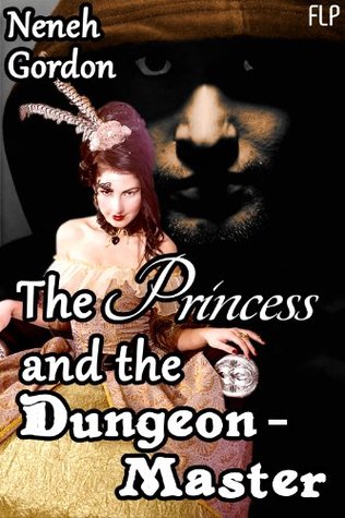 The Princess and The Dungeon-Master (Kindle Edition)