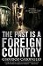The Past is a Foreign Country