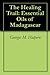 The Healing Trail: Essential Oils of Madagascar