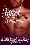 Forced by the Billionaire (Rough sex, anal and breathplay) Forced by the Billionaire (Rough sex, anal and breathplay)
