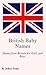 British Baby Names: Names from Britain for Girls and Boys