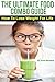 The Ultimate Food Combo Guide - How To Pair The Right Foods To Lose Weight For Life (Dangers Of Yo-Yo Dieting, How To Look Younger, Green Smoothie Recipes, ... Healthy Balanced Diet, Acid And Alkaline)