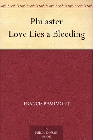 Philaster Love Lies a Bleeding