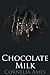 Chocolate Milk (Lactating Lovers #1)