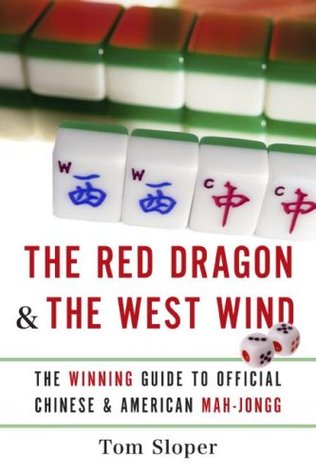 The Red Dragon & The West Wind: The Winning Guide to Official Chinese & American Mah-jongg